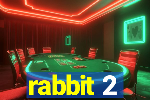 rabbit 2